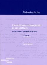 L'ésotérisme contemporain et ses lecteurs - Entre savoirs, croyances et fictions