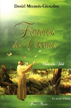 François des Oiseaux... Claire et le Soleil - Le secret d'Assise Anne Givaudan  Daniel Meurois