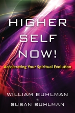Higher Self Now ! Accelerating Your Spiritual Evolution