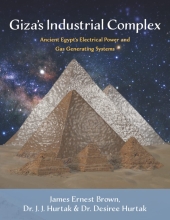 Giza's Industrial Complex - Ancient Egypt's Electrical Power & Gas Generating Systems