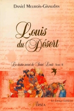 Louis du Désert - Le destin secret de Saint Louis - Tome 2