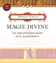 Magie Divine - Les sept principes sacrés de la manifestation