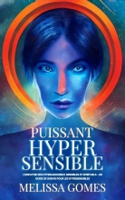 Puissant Hypersensible - L'Empathie Des Hyperamoureux Sensibles Et Spirituels - Un Guide De Survie Pour Les Hypersensibles