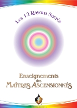 Les 12 Rayons Sacrés - Enseignements des Maîtres Ascensionnés