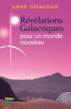 Révélations Galactiques - pour un monde nouveau (Tome 1)