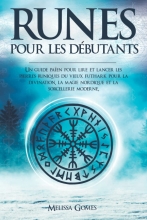Runes Pour les Débutants - Un guide païen pour lire et lancer les pierres runiques du vieux futhark pour la divination, la magie nordique et la sorcellerie moderne