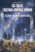 Les Treize Cristaux-Maîtres d’Orion et les sceaux d’unité quantique