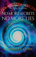 The Sirian Revelations - No More Secrets, no More Lies (Tome 3)