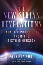 The New Sirian Revelations - Galactic Prophecies from the Sixth Dimension