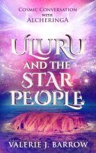 Uluru and the Star People - Cosmic Conversation with Alcheringa