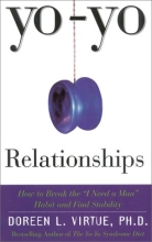 Yo-Yo Relationships - How to Break the I Need a Man Habit and Find Stability