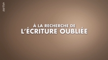 À la recherche de l'écriture oubliée