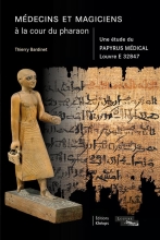 Médecins et magiciens à la cour du pharaon - Une étude du papyrus médical Louvre E 32847