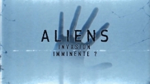 Aliens - Invasion Imminente ?